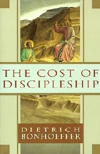 The Cost of Discipleship