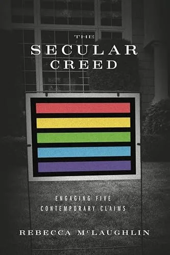 The Secular Creed: Engaging Five Contemporary Claims