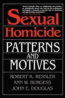 Sexual Homicide: Patterns and Motives cover