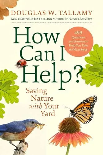 How Can I Help?: Saving Nature with Your Yard