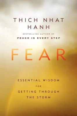 Fear: Essential Wisdom for Getting Through the Storm cover