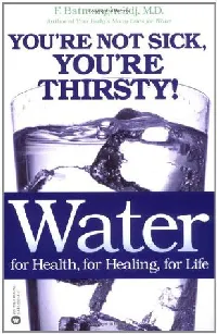 Water For Health, For Healing, For Life: You're Not Sick, You're Thirsty!