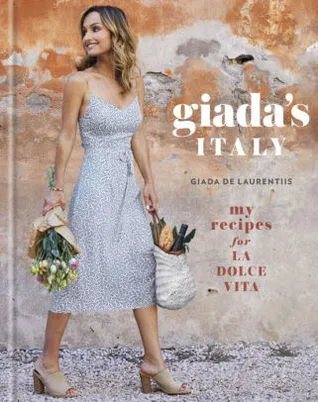 Giada's Italy: My Recipes for La Dolce Vita: A Cookbook cover