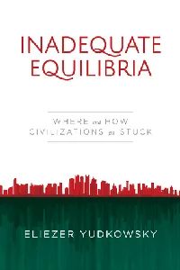 Inadequate Equilibria: Where and How Civilizations Get Stuck