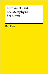 Die Metaphysik der Sitten.