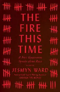 The Fire This Time: A New Generation Speaks About Race