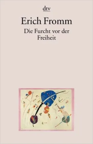 Die Furcht vor der Freiheit