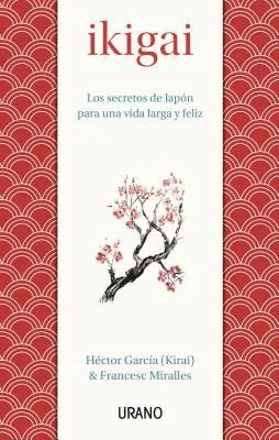 Ikigai: Los secretos de Japón para una vida larga y feliz cover