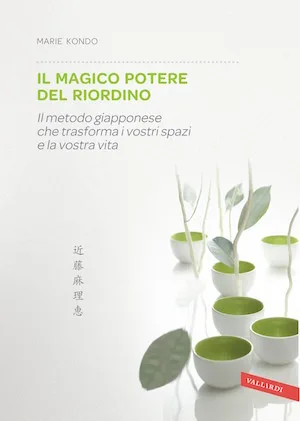Il magico potere del riordino: Il metodo giapponese che trasforma i vostri spazi e la vostra vita cover