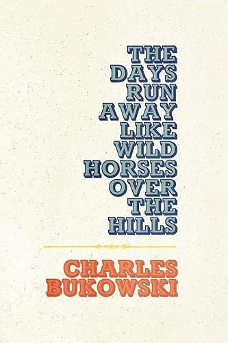 The Days Run Away Like Wild Horses Over the Hills cover