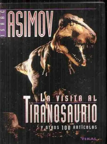 La visita al tiranosaurio y otros 100 artículos