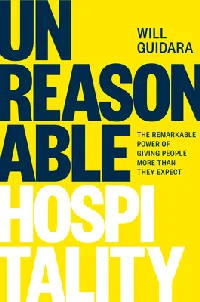 Unreasonable Hospitality: The Remarkable Power of Giving People More Than They Expect