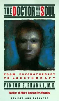 The Doctor and the Soul: From Psychotherapy to Logotherapy, Revised and Expanded