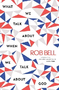 What We Talk about When We Talk about God