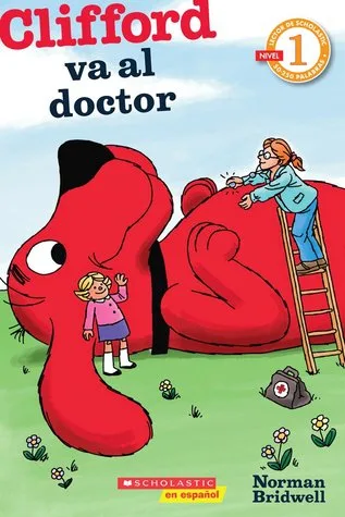 Lector de Scholastic Nivel 1: Clifford va al doctor: (Spanish language edition of Scholastic Reader Level 1: Clifford Goes to the Doctor)