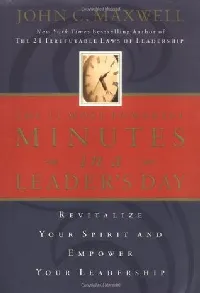 The 21 Most Powerful Minutes In A Leader's Day: Revitalize Your Spirit And Empower Your Leadership