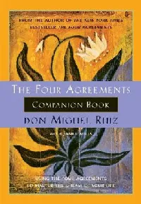 The Four Agreements Companion Book: Using the Four Agreements to Master the Dream of Your Life
