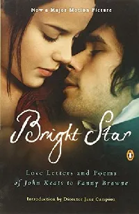Bright Star: Love Letters and Poems of John Keats to Fanny Brawne