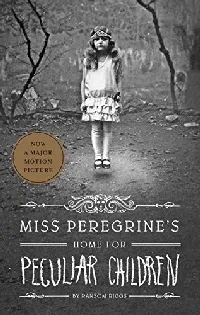 Miss Peregrine's Home for Peculiar Children (Miss Peregrine's Peculiar Children, #1)