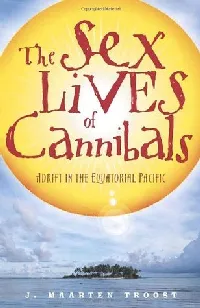 The Sex Lives of Cannibals: Adrift in the Equatorial Pacific