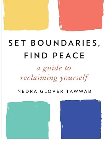 Set Boundaries, Find Peace: A Guide to Reclaiming Yourself