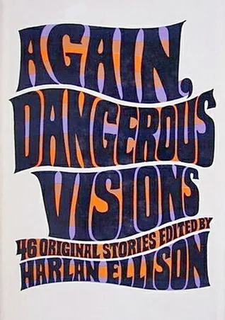Again, Dangerous Visions