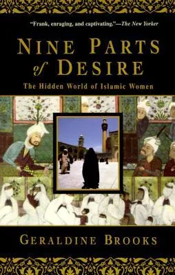 Nine Parts of Desire: The Hidden World of Islamic Women cover