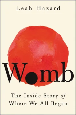 Womb: The Inside Story of Where We All Began – A Midwife's Groundbreaking Exploration of Reproductive Health and Medical Racism