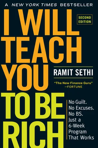 I Will Teach You to Be Rich: No Guilt. No Excuses. No BS. Just a 6-Week Program That Works