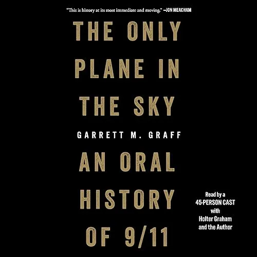 The Only Plane in the Sky: An Oral History of 9/11 (Audible Audio)
