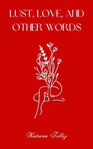 Lust, Love, & Other Words