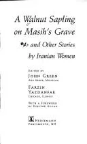 A Walnut sapling on Masih's grave and other stories by Iranian women cover