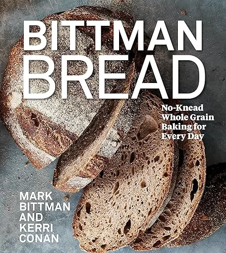 Bittman Bread: No-Knead Whole-Grain Baking for Every Day cover