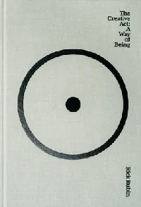 The Creative Act: A Way of Being