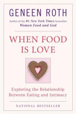 When Food Is Love: Exploring the Relationship Between Eating and Intimacy