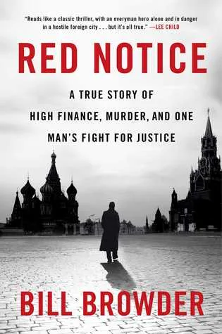 Red Notice: A True Story of High Finance, Murder, and One Man's Fight for Justice
