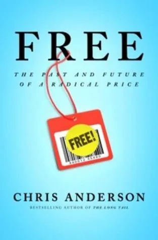 Free: The Future of a Radical Price