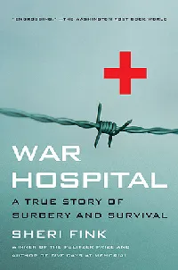 War Hospital: A True Story of Surgery and Survival