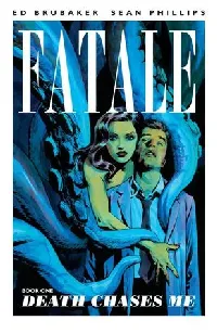 Fatale, Vol. 1: Death Chases Me