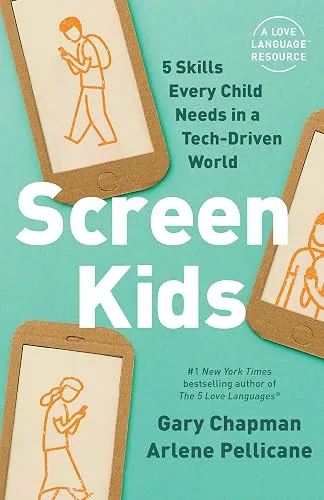 Screen Kids: 5 Relational Skills Every Child Needs in a Tech-Driven World cover