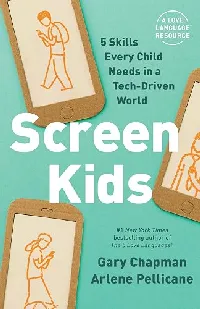 Screen Kids: 5 Relational Skills Every Child Needs in a Tech-Driven World
