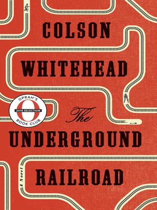 The Underground Railroad by Colson Whitehead — book cover