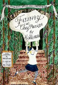 Fanny at Chez Panisse: A Child's Restaurant Adventures with 46 Recipes – A Delightful Beginner's Cookbook Teaching the Magic of Cooking by Alice Waters