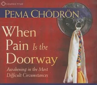 When Pain Is the Doorway: Awakening in the Most Difficult Circumstances cover