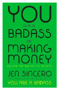 You Are a Badass at Making Money: Master the Mindset of Wealth