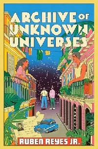 Archive of Unknown Universes