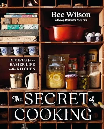 The Secret of Cooking: Recipes for an Easier Life in the Kitchen