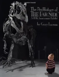 The PreHistory of The Far Side: A 10th Anniversary Exhibit