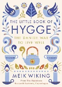 The Little Book of Hygge: The Danish Way to Live Well