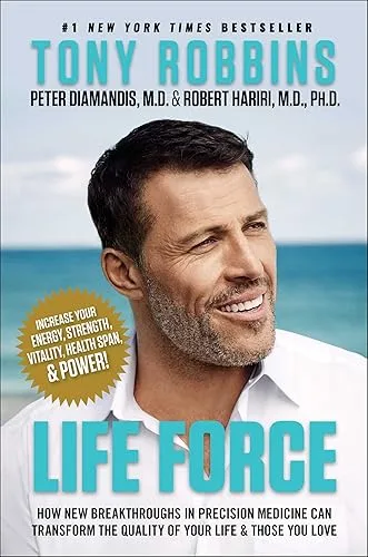 Life Force: How New Breakthroughs in Precision Medicine Can Transform the Quality of Your Life Those You Love